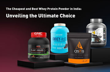 The Cheapest and Best Whey Protein Powder in India: Unveiling the Ultimate Choice