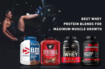 The 10 Best Whey Protein Blends for Maximum Muscle Growth