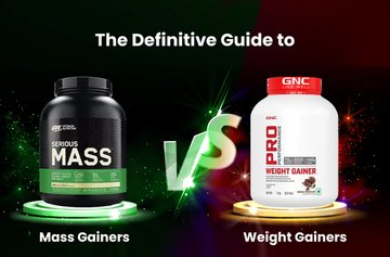 The Definitive Guide to Mass Gainers vs. Weight Gainers: Maximising Your Muscle Gain